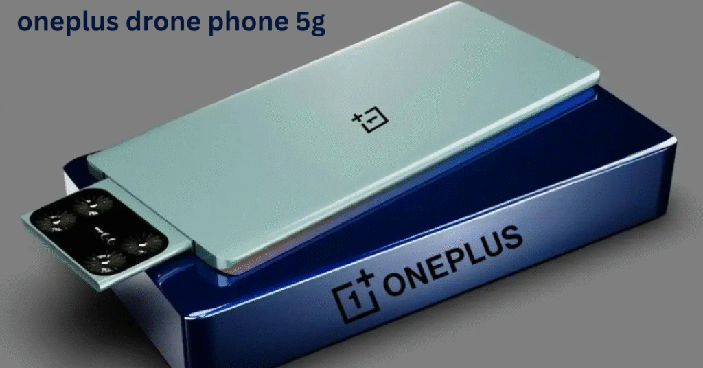 oneplus drone phone 5g